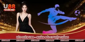 Kèo Xiên U88 – Nhân Đôi Cơ Hội Thắng, Tối Ưu Lợi Nhuận Cược